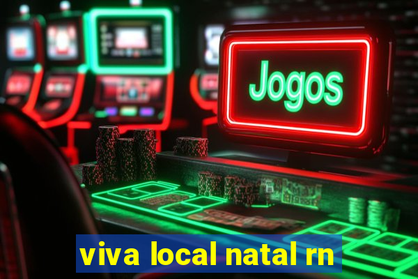 viva local natal rn